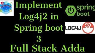 9. Log4j2 Implementation in Spring Boot 3 | Full Stack Adda