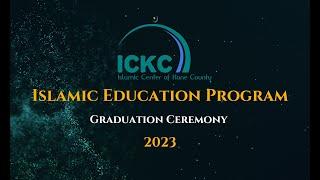 ICKC - Islamic Education Program (Graduation Ceremony) 2023