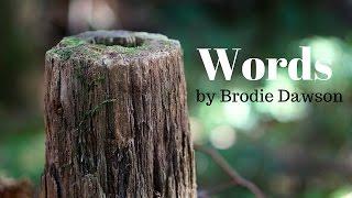 "Words" by Brodie Dawson