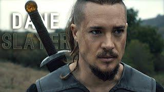 Uhtred || Dane Slayer (The Last Kingdom)