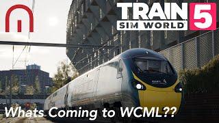 Train Sim World 5 - Whats Coming to WCML