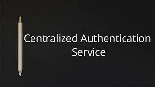 Centralized Authentication Service