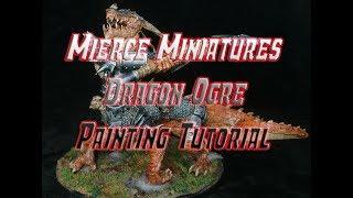 Mierce Miniatures Dragon Ogre painting tutorial