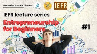 Entrepreneurship for Beginners | IEFR Lecture Series with Dr. Uday Saxena | SciKonnect Academy