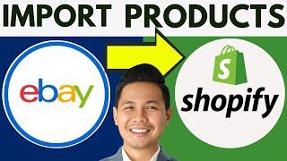 How To Import Products From Ebay To Shopify (2025)