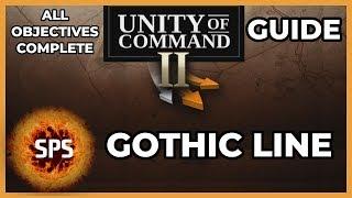 Unity of Command II - GOTHIC LINE - All Objectives Complete -  Guide Walkthrough