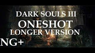 Dark Souls 3 - Oneshot NG+ With Tutorial