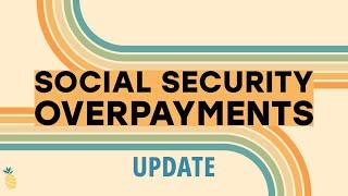 Update on Social Security (SSI) Overpayments