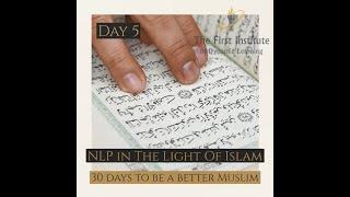 NLP In The Light Of Islam - Day 5 - The Key To Programming Minds