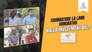 Coimbatore la real estate investment நல்ல Growth கொடுக்குமா?  | Citi Next CBE #coimbatore