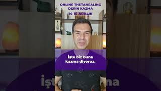 ONLINE THETAHEALING DERİN KAZMA SEMİNERİ 14-15 ARALIK'TA