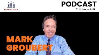 #191 | Who Killed JFK & America's Untold Stories with Mark Groubert
