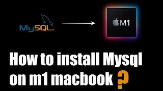 How to install Mysql on Macbook Air M1 | Apple Silicon | 2021