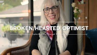 The Broken-Hearted Optimist: Finding Hope in Your Deepest Pain