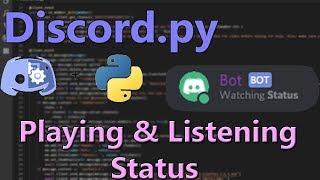 [Discord.py] How to Change Bot's Status to Watching or Listening