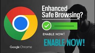 What is Enhanced Safe Browsing? How to Enable Enhanced Safe Browsing?