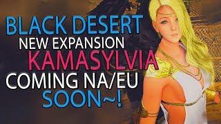 Black Desert Online - Launching Brand New Expansion Kamasylvia! For This Amazing MMORPG!