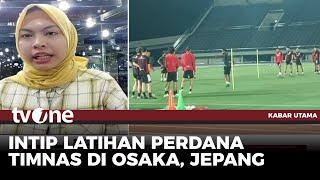 Timnas Indonesia Mulai Jalani Latihan Perdana di Osaka Jepang | Kabar Utama tvOne