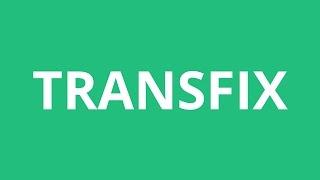 How To Pronounce Transfix - Pronunciation Academy