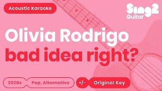 Olivia Rodrigo - bad idea right? (Acoustic Karaoke)