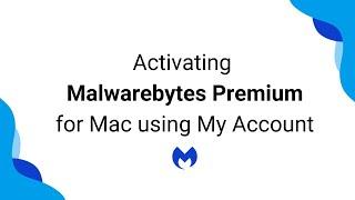 Activate Premium features on Malwarebytes for Mac with My Account