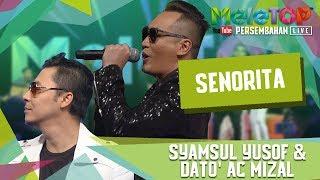 Senorita - Dato' AC Mizal & Syamsul Yusof (Persembahan LIVE MeleTOP)