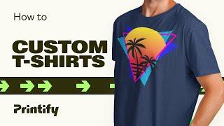 How to Create and Sell Custom T-Shirts (Printify - Print on Demand)