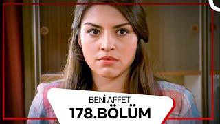 Beni Affet 178. Bölüm