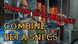 Matt and Aaron play - Garrys mod - Addon Showcase: Combine Beta SNPCs