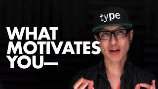 What Motivates You?