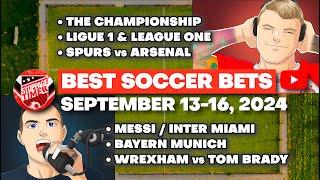 Best Soccer Bets 9/13-16 Premier League, Bundesliga, Ligue 1, League 1, Serie A, The Championship