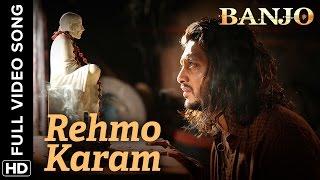 Rehmo Karam (Full Video Song) | Banjo | Riteish Deshmukh & Nargis Fakhri