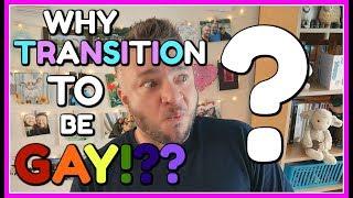 Gay and Trans | Why Transition To Be Gay? (Subtitles)