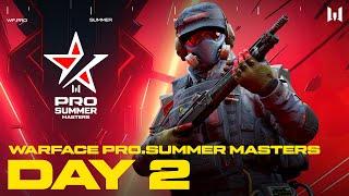 Турнир Warface PRO.Summer Masters. Day 2