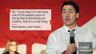 Trudeau says Trump plan to annex Canada is a "real thing"