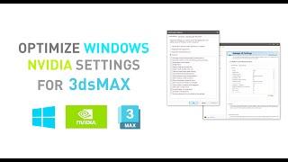 How to optimize your Windows and Nvidia settings for best performance in  3ds Max.