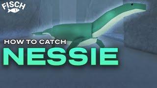 FISCH | HOW TO CATCH NESSIE