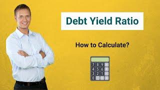 Debt Yield Ratio (Definition, Formula) | How to Calculate Debt Yield?