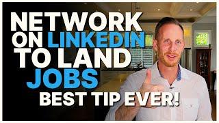 Network on LinkedIn for Jobs - BEST TIP EVER 