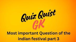 Most important Question of gk indian festival part 3