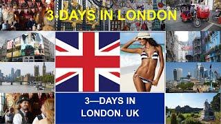 3 DAYS IN LONDON UK