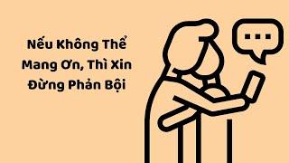 Nếu Không Thể Mang Ơn, Thì Xin Đừng Phản Bội