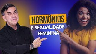 O PODER DOS HORMÔNIOS: DESCUBRA COMO ELES INFLUENCIAM A SEXUALIDADE FEMININA [HORMÔNIO X DESEJO]