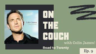 On the Couch with Colin James | #Roadto20 Ep.9 | Limelight