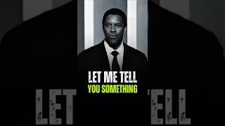 Let me tell you something Denzel Washington Best Quots #motivation #staytough #success #wiseadvise