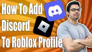 How To Add Discord To Roblox Profile - Full Guide