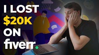 How I Lost $20,000+ on Fiverr