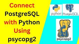 How to Connect PostgreSQL with Python in Jupyter Notebook Using psycopg2 –Complete Guide|2024 update