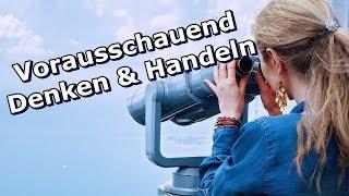 Vorausschauendes Denken & Handeln lernen - Meine 8 Tipps dafür