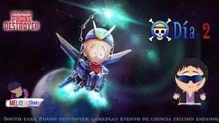 #southparkphonedestroyer #gameplay evento de fin de semana de ciencia ficción #humor dando lo todo